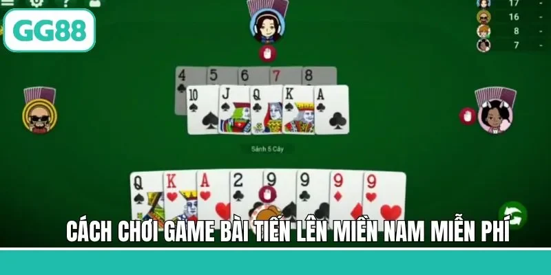 Quy tắc chơi game bài tiến lên miền Nam miễn phí nên nắm