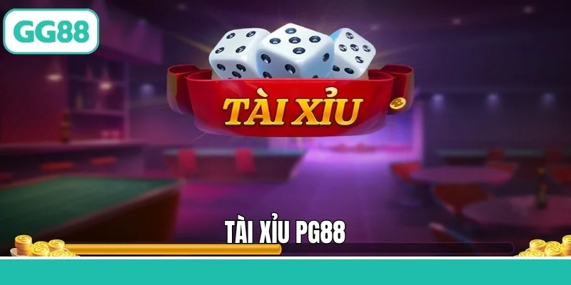 Tài Xỉu PG88 Kết Hợp Cùng GG88: Trải nghiệm cá cược đỉnh cao